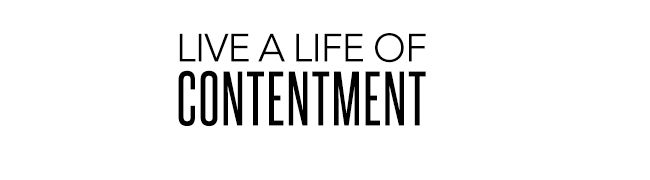 Live a Life of Contentment